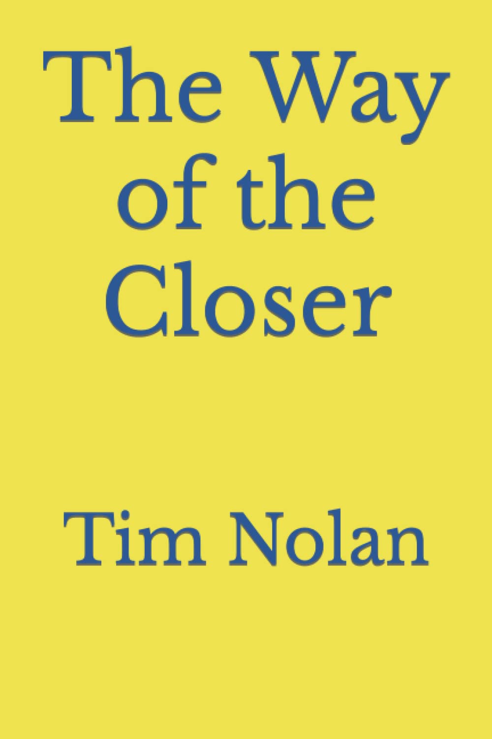 The Way of the Closer Leisure & Fun