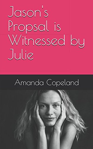 Jason's Propsal is Witnessed by Julie (My Personal Tropical Island Paradise, Band 1) Eroticism