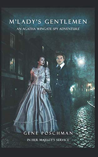 M'Lady's Gentlemen: An Agatha Wingate Spy Adventure (In Her Majesty's Service, Band 1) Historical Fiction
