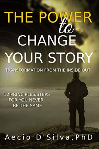 The Power to Change Your Story: 12 Principles/Steps For You Never Be The Same (LSQLSystems Way, Band 3) Business, Finance & Career
