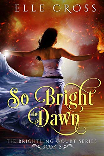 So Bright the Dawn (The Brightling Court, Band 2) Fairy Tales & Legends