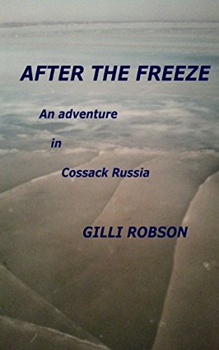 AFTER THE FREEZE: A teacher’s adventure in Cossack Russia Politics & Society