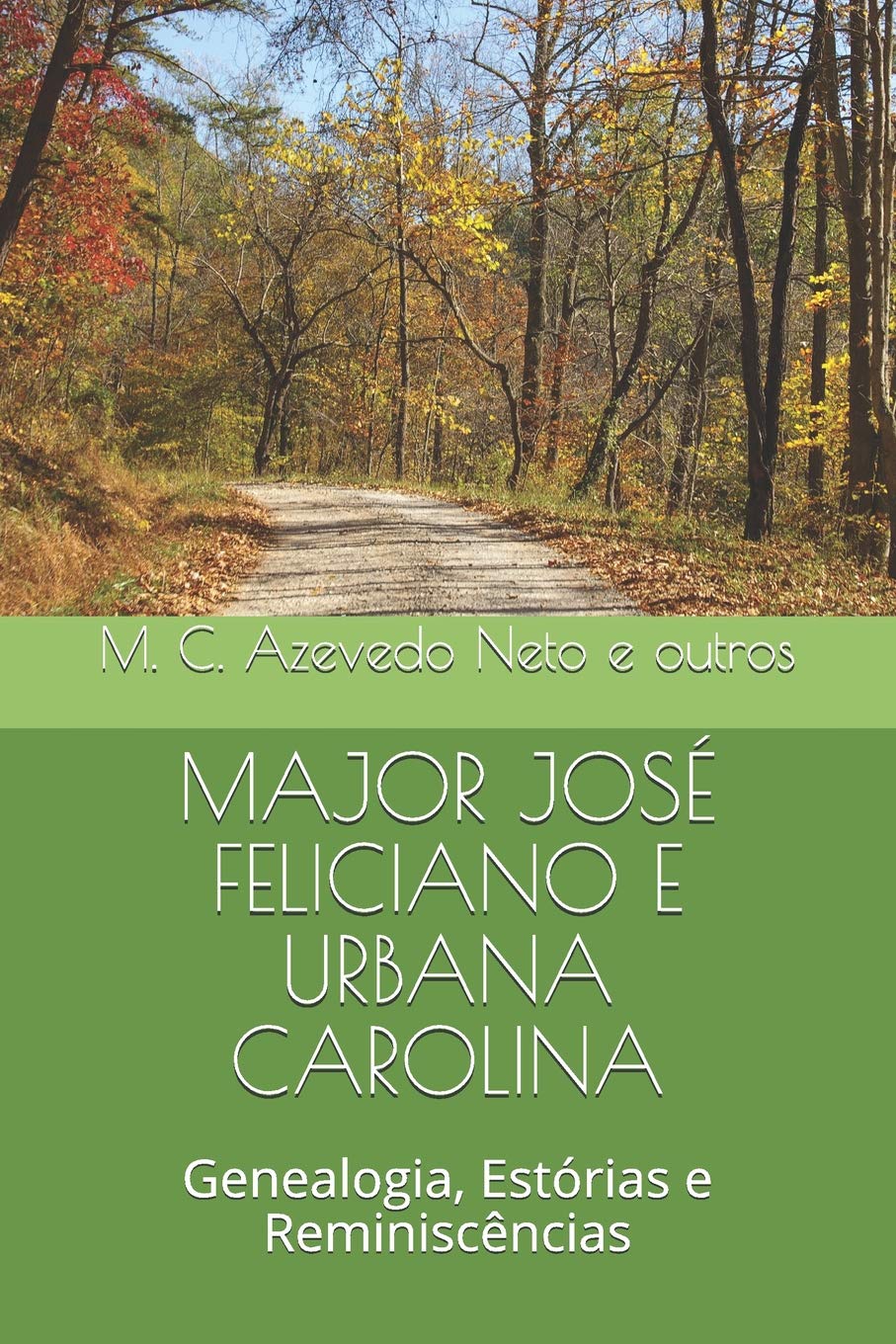 MAJOR JOSÉ FELICIANO E URBANA CAROLINA: Genealogia, Estórias e Reminiscências Social Sciences