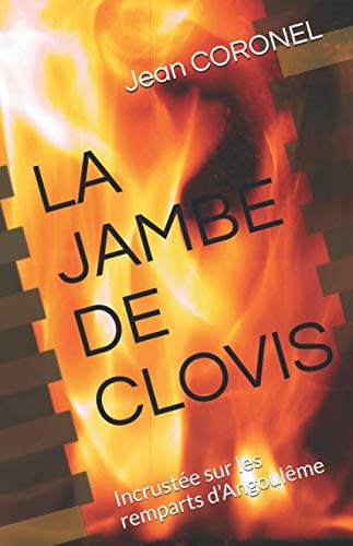 LA JAMBE DE CLOVIS: Incrustée sur les remparts d’Angoulême (LES BRAVES GENS, Band 8) Contemporary literature
