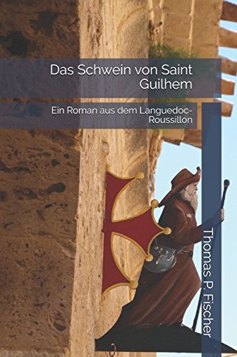 Das Schwein von Saint Guilhem: Ein Roman aus dem Languedoc-Roussillon Action & Adventure