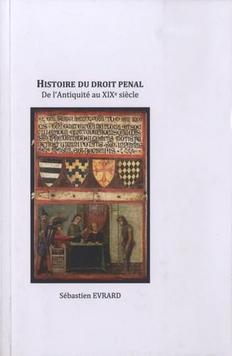Histoire du droit pénal: De l'Antiquité au XIXe siècle Law