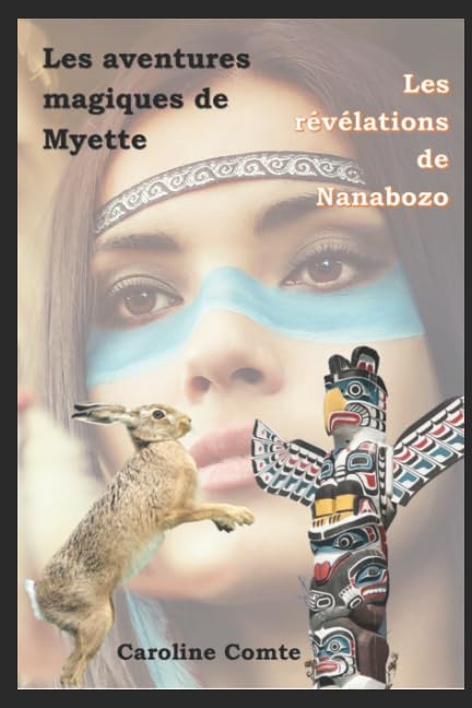 Les aventures magiques de Myette: Les révélations de Nanabozo Contemporary literature