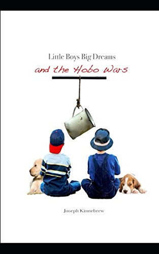 little Boys Big dreams: and the Hobo War Parents & Children