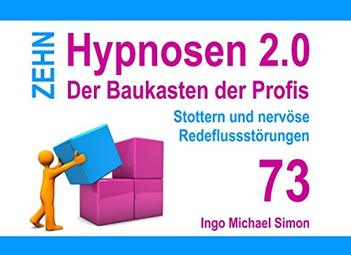 Zehn Hypnosen 2.0: Band 73 - Stottern und nervöse Redeflussstörungen Psychology