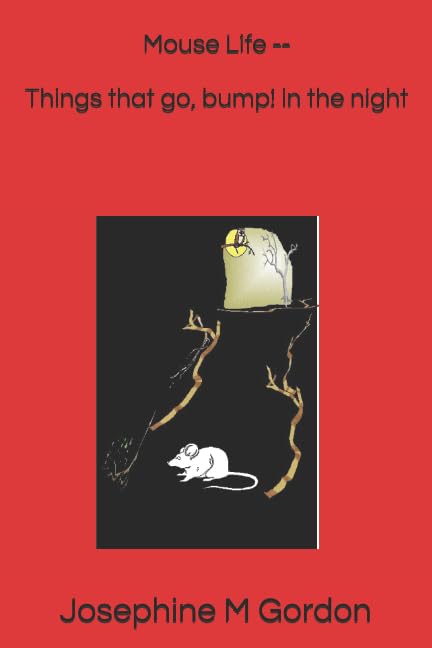 Things that go, bump! in the night (Mouse Life, Band 4) Novels & Short Stories