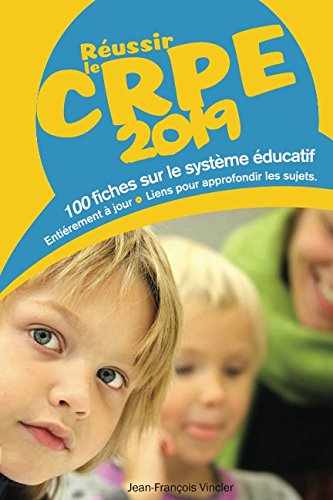 Réussir le CRPE 2019: 100 fiches sur le système éducatif Study Guides