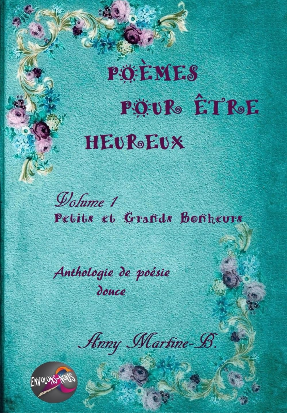 Petits et Grands Bonheurs: Anthologie de poésie douce book