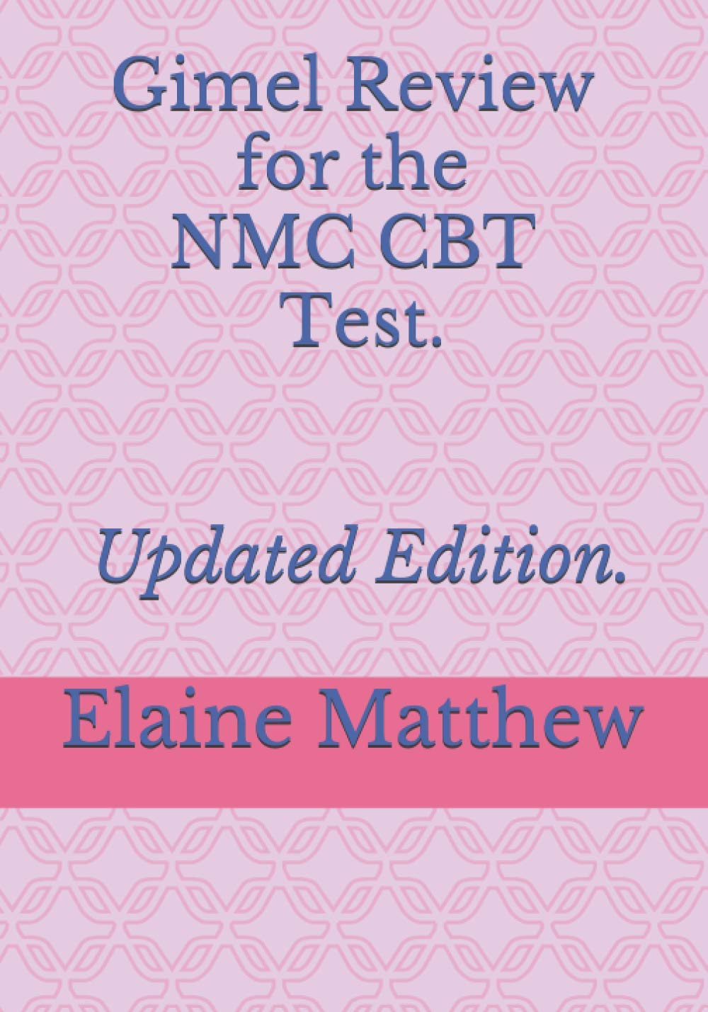 Gimel Review NMC CBT Test, Updated Edition.: Gimel Review NMC Part One Test. Medicine