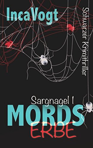Sargnagel 1, Mordserbe: Schwarzer Krimithriller Humour & Satire