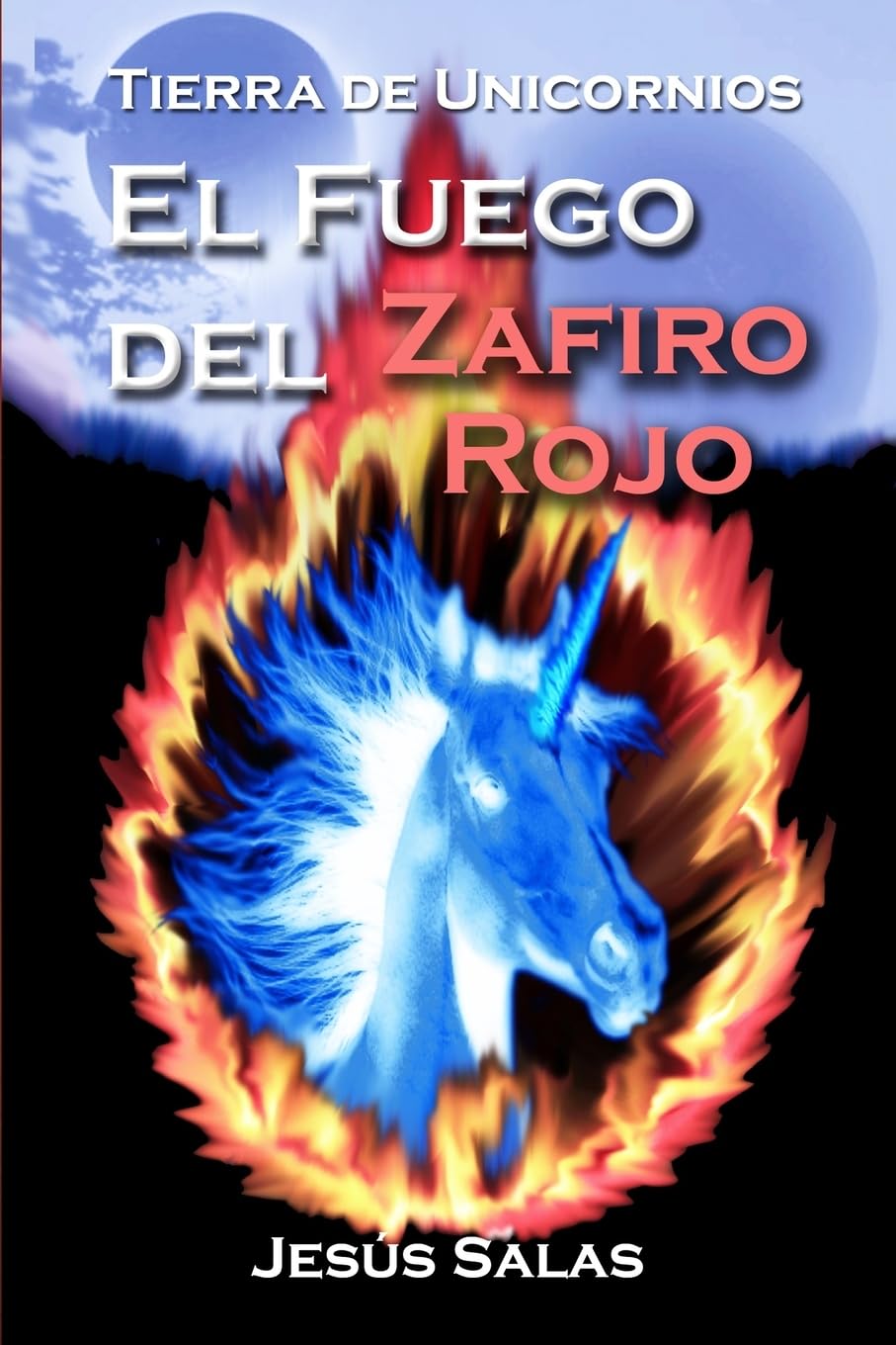 EL FUEGO DEL ZAFIRO ROJO (Tierra de Unicornios, Band 1) Action & Adventure