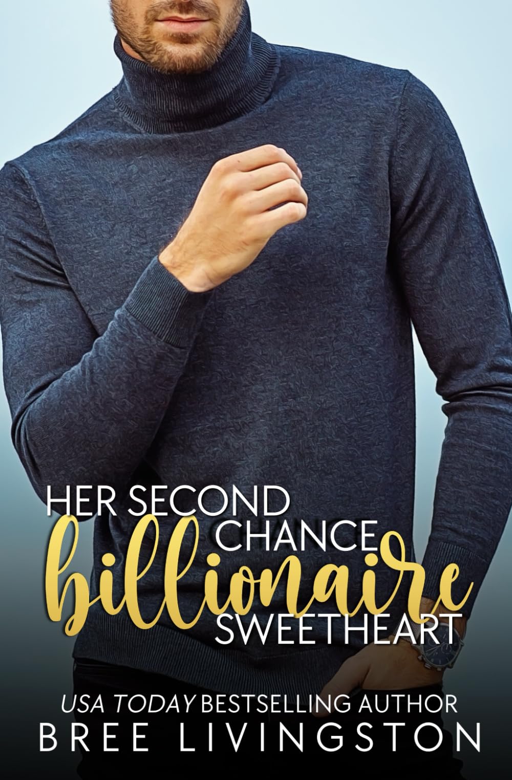 Her Second Chance Billionaire Sweetheart: A Clean Billionaire Romance Book Two (Her Billionaire Romance Series, Band 2) Contemporary literature