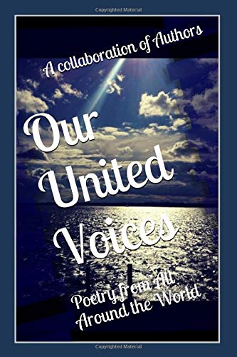 Our United Voices: An Anthology of Poetry from Authors Around the World Poetry