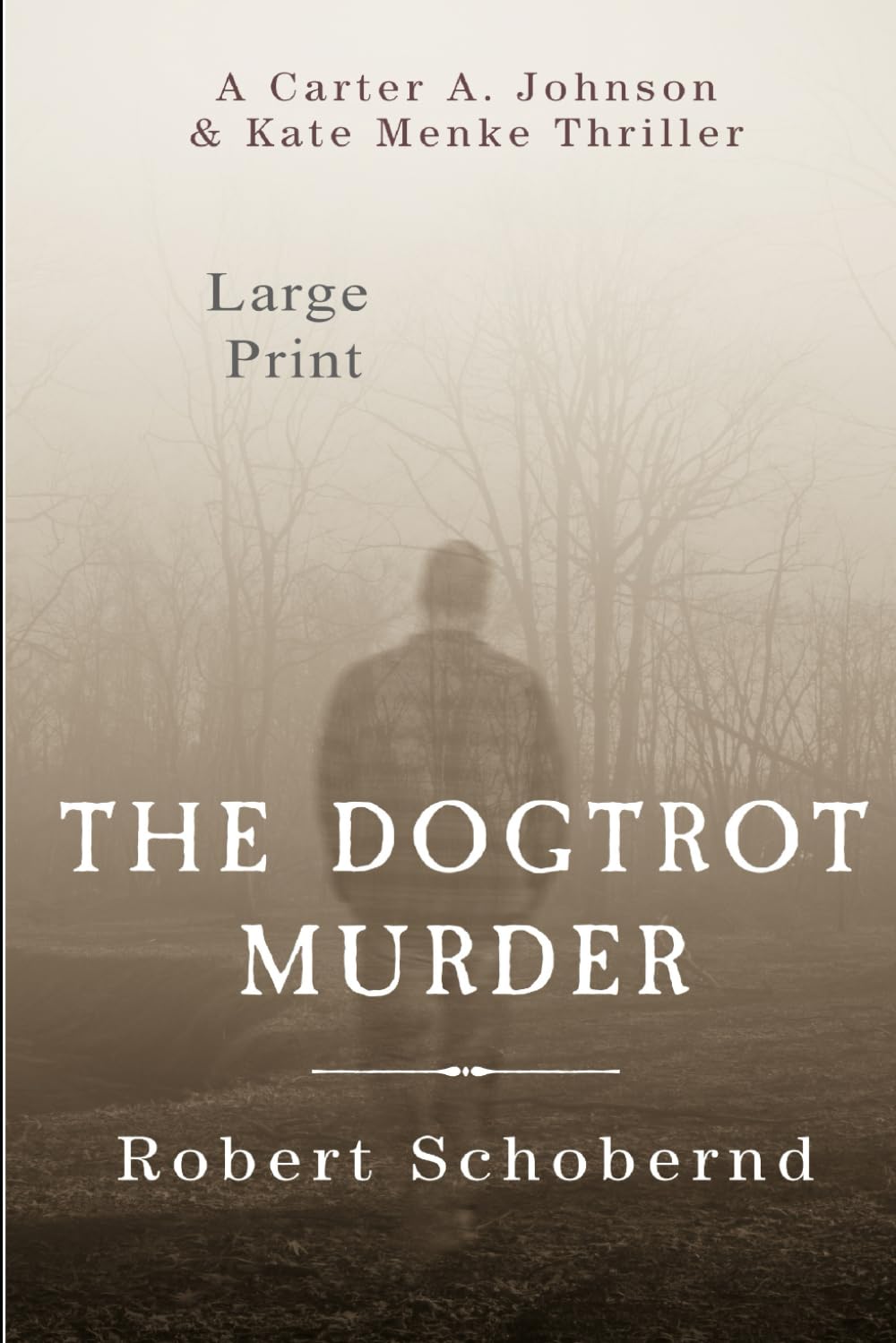 The Dogtrot Murder: A Carter A. Johnson & Kate Menke Thriller (Carter A. Johnson & Kate Menke Thrillers, Band 2) Action & Adventure