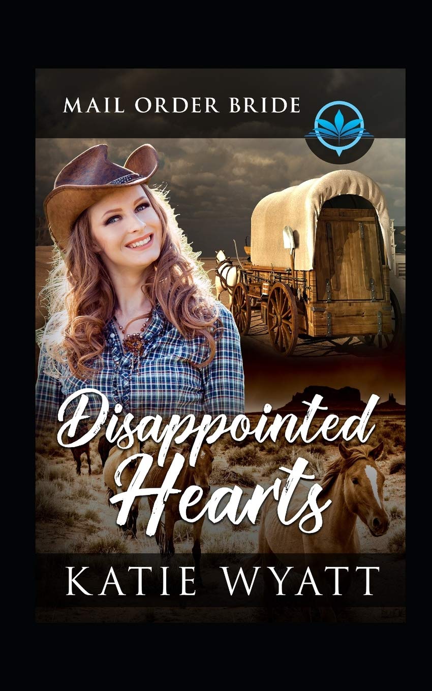 Disappointed Hearts: Clean and Wholesome (Historical Mail Order Bride of The Wild West, Band 2) Historical Fiction
