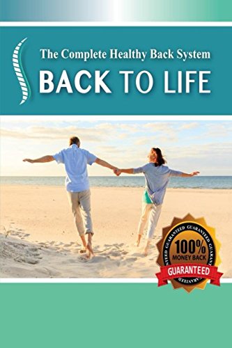 Back To Life: Get Rid of Your Back Pain Naturally Health, Nutrition & Fitness