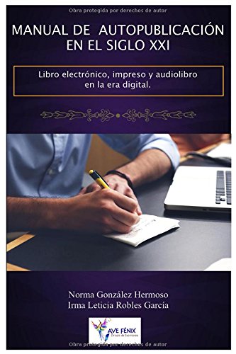 Manual de Autopublicación en el SIglo XXI: Libro Electrónico, Impreso y Audiolibro en la Era Digital Learning & Reference