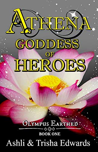 Athena: Goddess of Heroes (Olympus Earthed, Band 1) Urban Fantasy