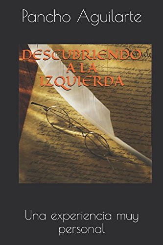 DESCUBRIENDO A LA IZQUIERDA: Una experiencia muy personal Politics & Society