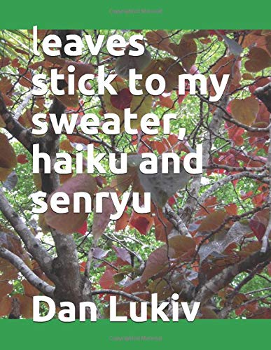 leaves stick to my sweater, haiku and senryu Poetry