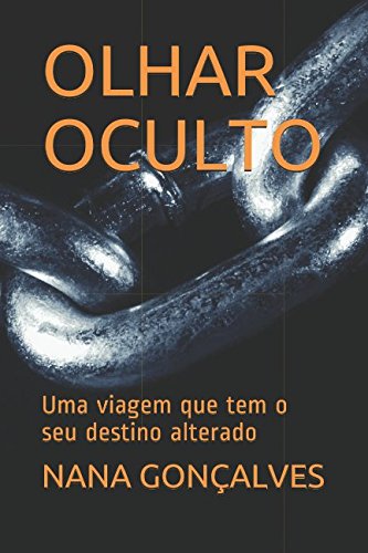 OLHAR OCULTO: Uma viagem que tem o seu destino alterado Contemporary literature
