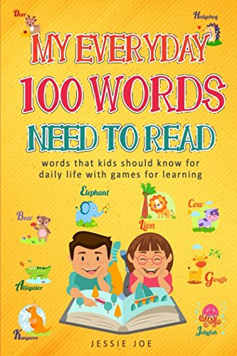 My everyday 100 words need to read: words that kids should know for daily life with games for learning Study Guides