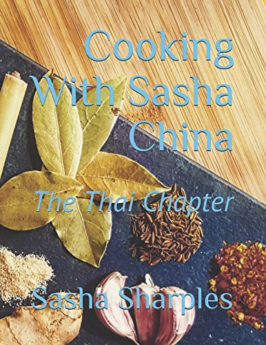 Cooking With Sasha China: The Thai Chapter Contemporary literature