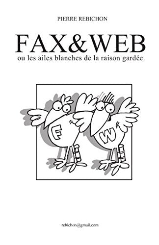 FAX&WEB: ou les ailes blanches de la raison gardée book