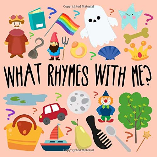 What Rhymes With Me?: A Fun Guessing Game For 3-5 Year Olds Non-fiction