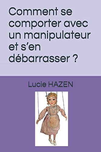Comment se comporter avec un manipulateur et s’en débarrasser ? book