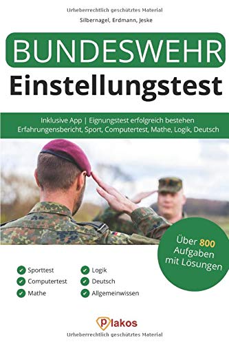 Bundeswehr Einstellungstest 2018 inklusive App: Eignungstest erfolgreich bestehen | 800 Aufgaben mit Lösungen: Erfahrungsbericht, Sport, Computertest, Mathe, Logik, Deutsch, Allgemeinwissen, Ablauf Business, Finance & Career