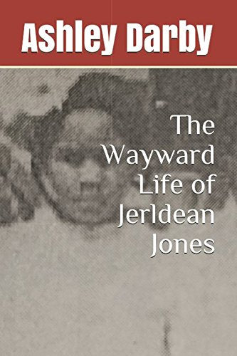 The Wayward Life of Jerldean Jones International
