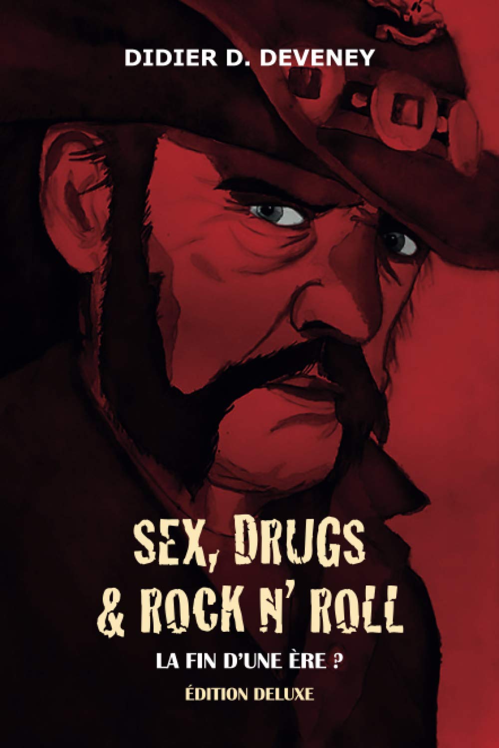 Sex, Drugs & Rock N' Roll : la fin d'une ère ?: Édition Deluxe book
