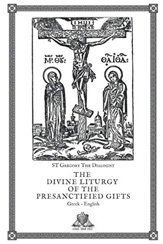 The Divine Liturgy of the Presanctified Gifts (Nihil Sine Deo, Band 5) Religion & Esotericism