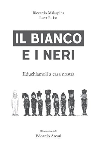 Il Bianco e i Neri: Educhiamoli a casa nostra book