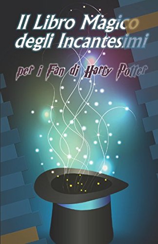 Il Libro Magico degli Incantesimi: per i Fan di Harry Potter book
