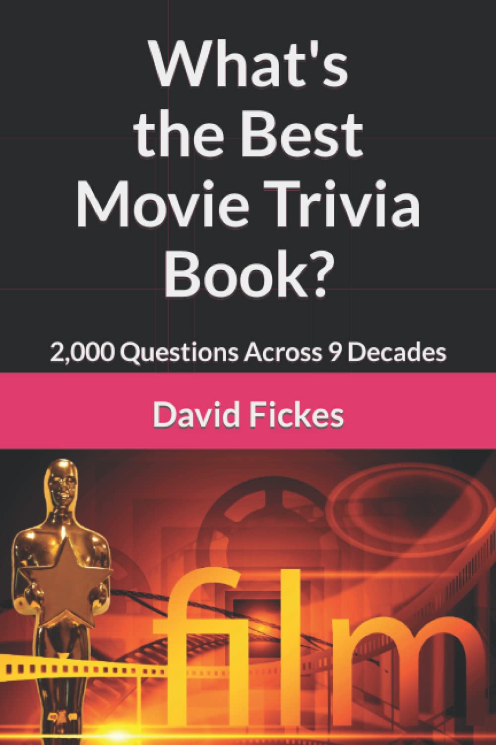 What's the Best Movie Trivia Book?: 2,000 Questions Across 9 Decades (What's the Best Trivia?, Band 2) Business, Finance & Career