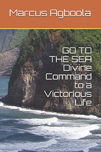 GO TO THE SEA: Divine Command to a Victorious Life (warfare, Band 1) Religion & Esotericism