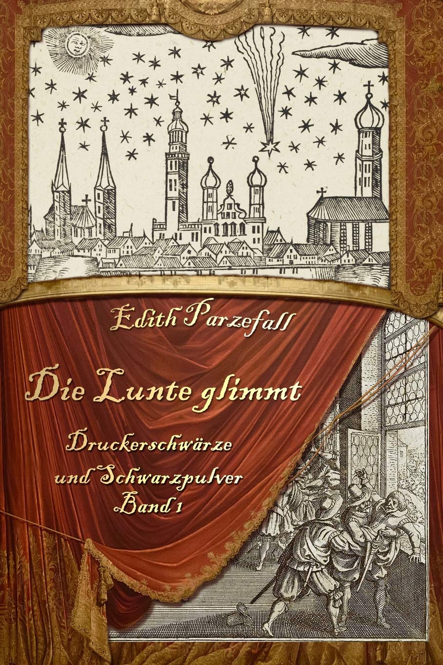 Die Lunte glimmt (Druckerschwärze und Schwarzpulver, Band 1) Action & Adventure