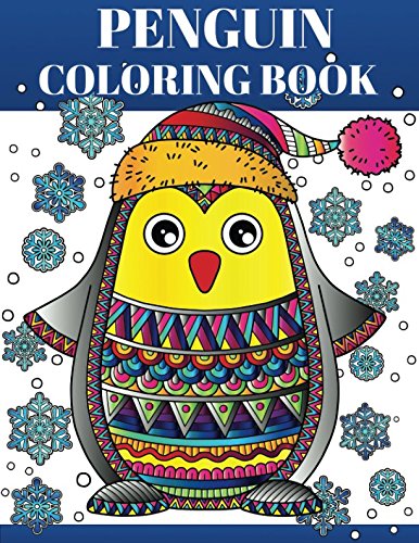 Penguin Coloring Book: Wonderful Penguin Coloring Book For Penguin Lover, Adults, Teens (Animal Coloring Book) Mathematics