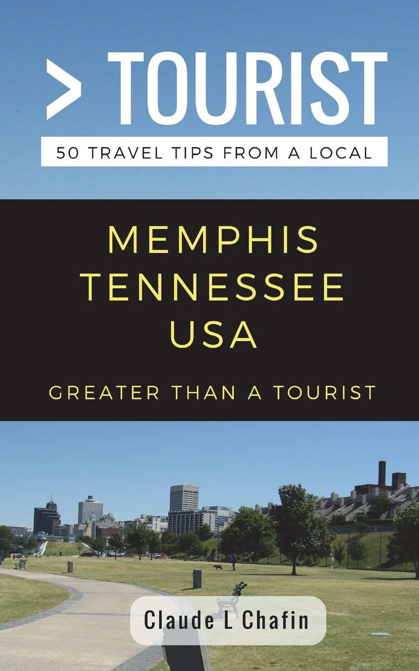 Greater Than a Tourist- Memphis Tennessee USA: 50 Travel Tips from a Local (Greater Than a Tourist Tennessee, Band 255) Leisure, Home & Garden