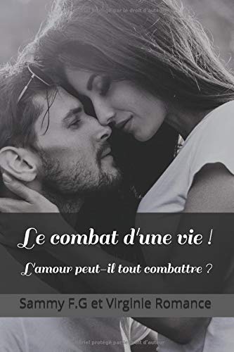 Le combat d'une vie !: L'amour peut-il tout combattre ? book