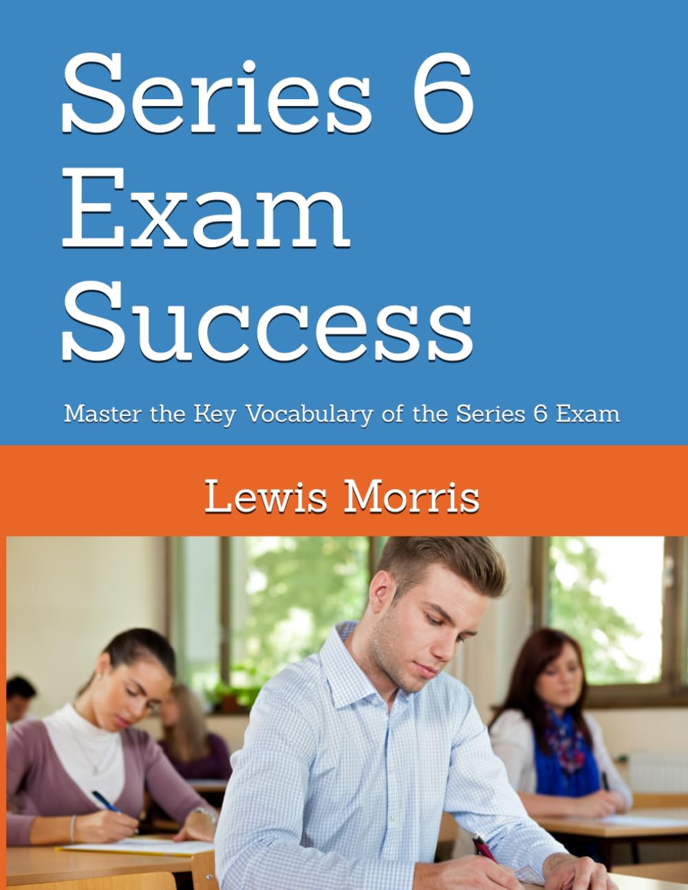 Series 6 Exam Success: Master the Key Vocabulary of the Series 6 Exam Study Guides