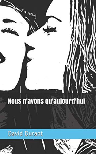Nous n'avons qu'aujourd'hui: Recueil de poésies Contemporary literature