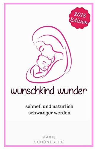 Wunschkind Wunder: Schnell und natürlich schwanger werden Partnership & Love