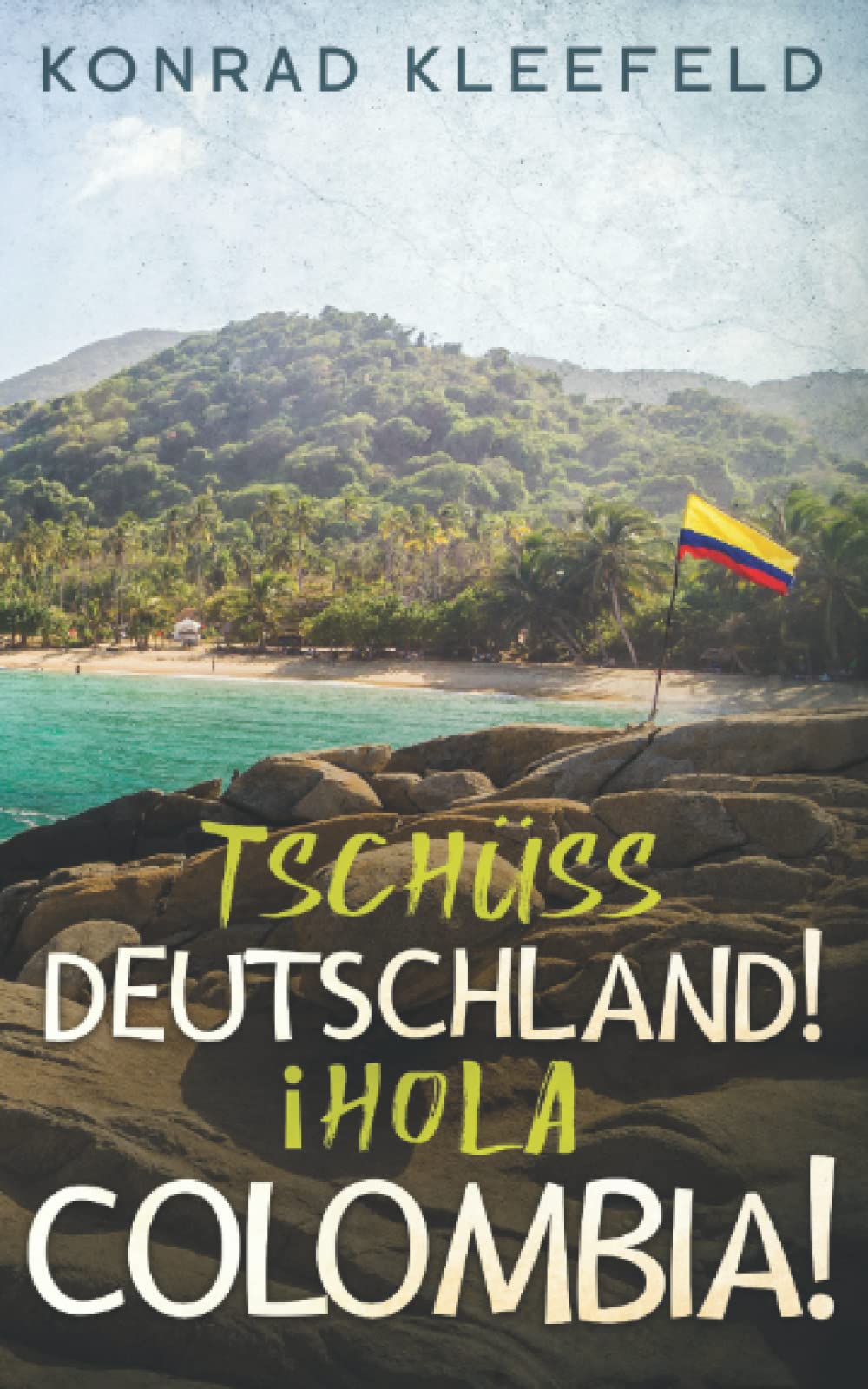 Tschüss Deutschland! ¡Hola Colombia! Historical Fiction